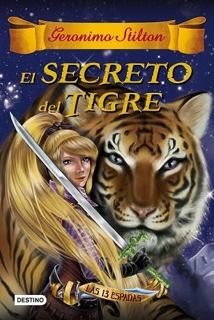 SECRETO DEL TIGRE, EL (LAS TRECE ESPADAS, 3) | 9788408159407 | STILTON, GERONIMO | Llibreria Drac - Llibreria d'Olot | Comprar llibres en català i castellà online
