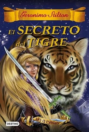SECRETO DEL TIGRE, EL (LAS TRECE ESPADAS, 3) | 9788408159407 | STILTON, GERONIMO | Llibreria Drac - Llibreria d'Olot | Comprar llibres en català i castellà online