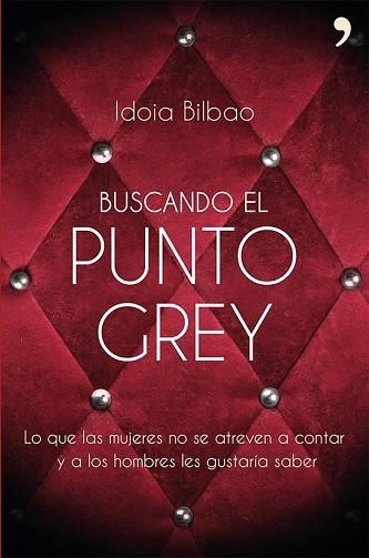 BUSCANDO EL PUNTO GREY | 9788499983066 | BILBAO, IDOIA | Llibreria Drac - Librería de Olot | Comprar libros en catalán y castellano online