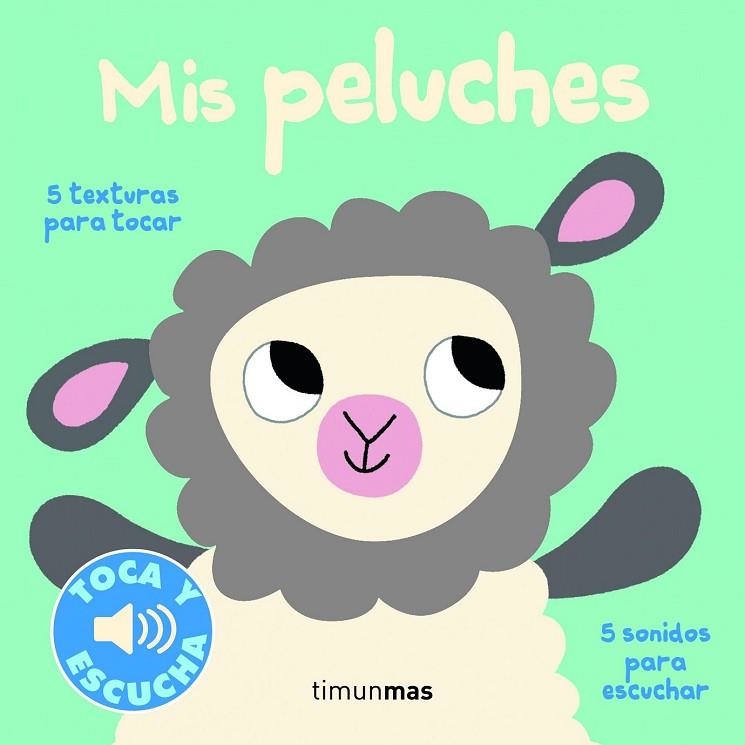 MIS PELUCHES. TOCA Y ESCUCHA | 9788408155515 | BILLET, MARION | Llibreria Drac - Librería de Olot | Comprar libros en catalán y castellano online