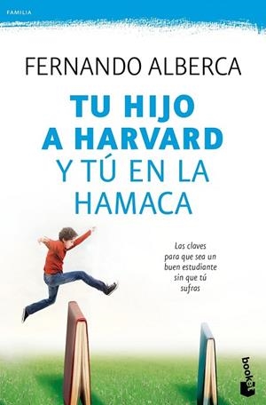 TU HIJO A HARVARD Y TÚ EN LA HAMACA | 9788467048285 | ALBERCA, FERNANDO | Llibreria Drac - Llibreria d'Olot | Comprar llibres en català i castellà online