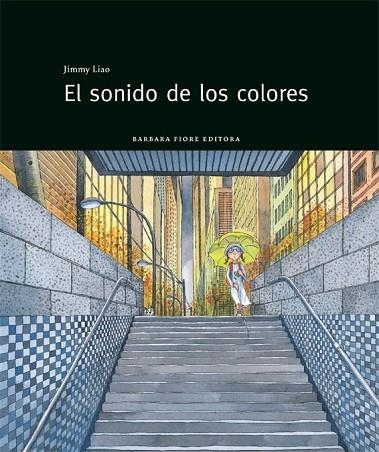 SONIDO DE LOS COLORES, EL | 9788415208143 | LIAO, JIMMY | Llibreria Drac - Librería de Olot | Comprar libros en catalán y castellano online