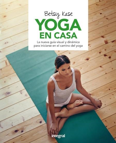 YOGA EN CASA | 9788491180500 | KASE , BETSY | Llibreria Drac - Librería de Olot | Comprar libros en catalán y castellano online