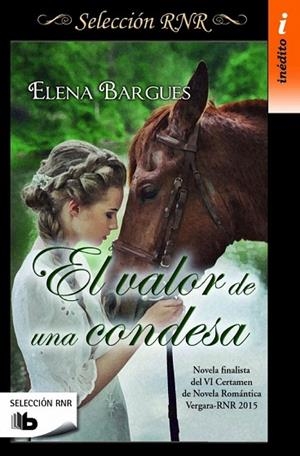 VALOR DE UNA CONDESA, EL (SELECCIÓN RNR) | 9788490702826 | BARGUES, ELENA | Llibreria Drac - Librería de Olot | Comprar libros en catalán y castellano online