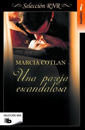 UNA PAREJA ESCANDALOSA (SELECCIÓN RNR) | 9788490702840 | COTLAN, MARCIA | Llibreria Drac - Librería de Olot | Comprar libros en catalán y castellano online