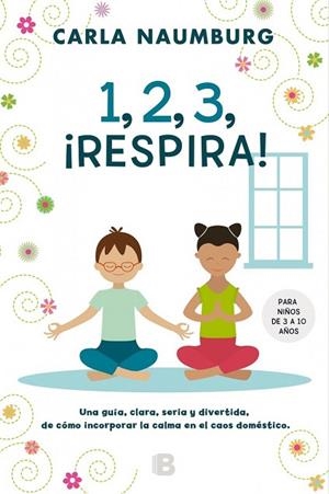 1, 2, 3, ¡RESPIRA! | 9788466659611 | NAUMBURG, CARLA | Llibreria Drac - Llibreria d'Olot | Comprar llibres en català i castellà online