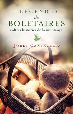 LLEGENDES DE BOLETAIRES | 9788466658171 | CANTAVELLA, JORDI | Llibreria Drac - Librería de Olot | Comprar libros en catalán y castellano online