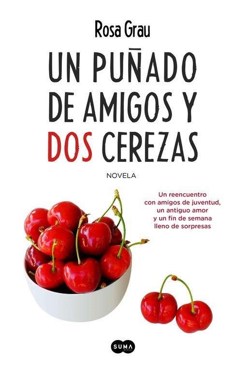 UN PUÑADO DE AMIGOS Y DOS CEREZAS | 9788483658925 | GRAU, ROSA | Llibreria Drac - Librería de Olot | Comprar libros en catalán y castellano online