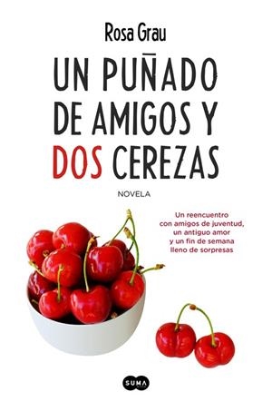 UN PUÑADO DE AMIGOS Y DOS CEREZAS | 9788483658925 | GRAU, ROSA | Llibreria Drac - Librería de Olot | Comprar libros en catalán y castellano online