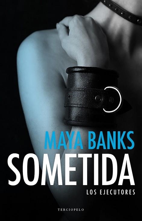 SOMETIDA (LOS EJECUTORES 1) | 9788415952923 | BANKS, MAYA | Llibreria Drac - Librería de Olot | Comprar libros en catalán y castellano online