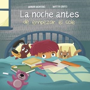 NOCHE ANTES DE EMPEZAR EL COLE, LA | 9788448846398 | MONTERO, MARINA ; CERATO, MATTIA | Llibreria Drac - Librería de Olot | Comprar libros en catalán y castellano online