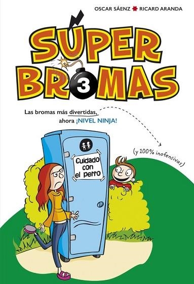 BROMAS MÁS DIVERTIDAS, LAS  (Y 100% INOFENSIVAS) AHORA ¡NIVEL NINJA! (SÚPER BROMAS | 9788490436264 | SAENZ, OSCAR; ARANDA, RICARD | Llibreria Drac - Librería de Olot | Comprar libros en catalán y castellano online