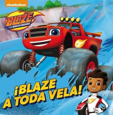 BLAZE A TODA VELA! (BLAZE Y LOS MONSTER MACHINES. PRIMERAS LECTURAS) | 9788448847104 | NICKELODEON | Llibreria Drac - Llibreria d'Olot | Comprar llibres en català i castellà online