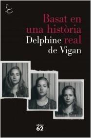 BASAT EN UNA HISTÒRIA REAL | 9788429775259 | DE VIGAN, DELPHINE | Llibreria Drac - Llibreria d'Olot | Comprar llibres en català i castellà online