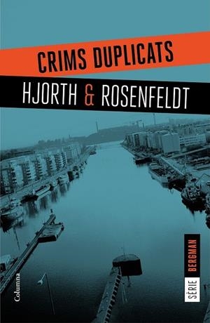 CRIMS DUPLICATS (BERGMAN 2) | 9788466421409 | HJORTH, MICHAEL ; ROSENFELDT, HANS | Llibreria Drac - Librería de Olot | Comprar libros en catalán y castellano online