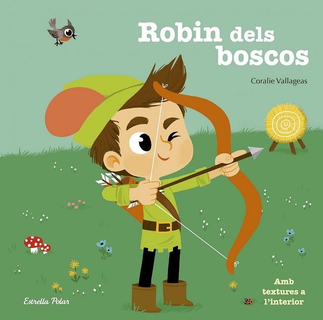 ROBIN DELS BOSCOS (AMB TEXTURES) | 9788416522507 | VALLAGEAS, CORALIE | Llibreria Drac - Librería de Olot | Comprar libros en catalán y castellano online