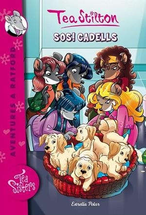 SOS! CADELLS (TEA SISTERS AVENTURES A RATFORD 21) | 9788491370765 | STILTON, TEA | Llibreria Drac - Llibreria d'Olot | Comprar llibres en català i castellà online