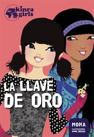 LLAVE DE ORO, LA (KINRA GIRLS 6) | 9788424658533 | MOKA | Llibreria Drac - Librería de Olot | Comprar libros en catalán y castellano online