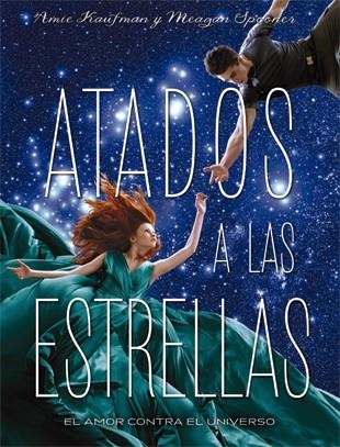 ATADOS A LAS ESTRELLAS | 9788424658564 | KAUFMAN, AMIE ; SPOONER, MEAGAN | Llibreria Drac - Librería de Olot | Comprar libros en catalán y castellano online