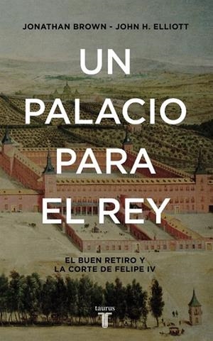 PALACIO PARA EL REY, UN | 9788430617951 | ELLIOTT, JOHN H. ; BROWN, JONATHAN | Llibreria Drac - Librería de Olot | Comprar libros en catalán y castellano online
