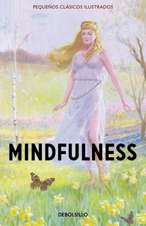 MINDFULNESS (PEQUEÑOS CLÁSICOS ILUSTRADOS) | 9788466335928 | HAZELEY, JASON ; MORRIS, JOEL | Llibreria Drac - Llibreria d'Olot | Comprar llibres en català i castellà online