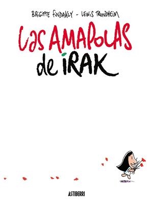 AMAPOLAS DE IRAK, LAS | 9788416251711 | TRONDHEIM, LEWIS; FINDAKLY, BRIGITTE | Llibreria Drac - Llibreria d'Olot | Comprar llibres en català i castellà online