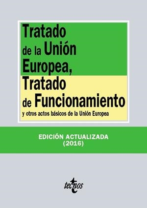 TRATADO DE LA UNIÓN EUROPEA, TRATADO DE FUNCIONAMIENTO (2016) | 9788430970025 | AAVV | Llibreria Drac - Librería de Olot | Comprar libros en catalán y castellano online