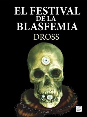 FESTIVAL DE LA BLASFEMIA, EL | 9788408161301 | DROSS | Llibreria Drac - Librería de Olot | Comprar libros en catalán y castellano online