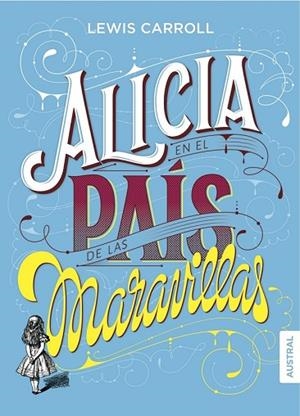 ALICIA EN EL PAÍS DE LAS MARAVILLAS | 9788408160106 | CARROLL, LEWIS | Llibreria Drac - Librería de Olot | Comprar libros en catalán y castellano online