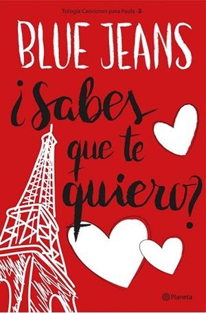 SABES QUE TE QUIERO? (TRILOGÍA CANCIONES PARA PAULA 2) | 9788408161639 | BLUE JEANS | Llibreria Drac - Llibreria d'Olot | Comprar llibres en català i castellà online