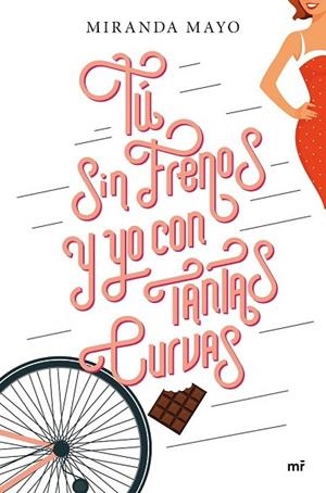 TÚ SIN FRENOS Y YO CON TANTAS CURVAS | 9788427042964 | MAYO, MIRANDA | Llibreria Drac - Librería de Olot | Comprar libros en catalán y castellano online