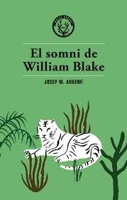 SOMNI DE WILLIAM BLAKE, EL | 9788494469985 | ARGEMÍ, JOSEP MARIA | Llibreria Drac - Librería de Olot | Comprar libros en catalán y castellano online