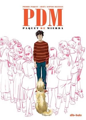PDM. PAQUET DE MIERDA | 9788416507344 | PAQUET, PIERRE; ALONSO, JESÚS | Llibreria Drac - Llibreria d'Olot | Comprar llibres en català i castellà online