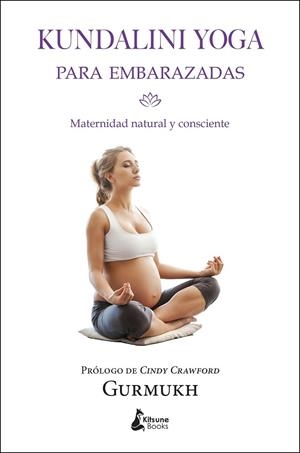 KUNDALINI YOGA PARA EMBARAZADAS | 9788416788002 | GURMUKH | Llibreria Drac - Librería de Olot | Comprar libros en catalán y castellano online
