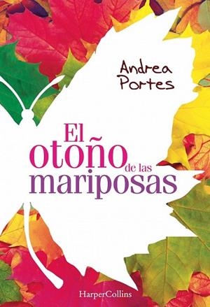 OTOÑO DE LAS MARIPOSAS, EL | 9788416502455 | PORTES, ANDREA | Llibreria Drac - Llibreria d'Olot | Comprar llibres en català i castellà online