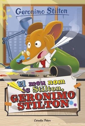 MEU NOM ÉS STILTON GERONIMO STILTON, EL (GERONIMO STILTON 1) | 9788491370543 | STILTON, GERONIMO | Llibreria Drac - Llibreria d'Olot | Comprar llibres en català i castellà online