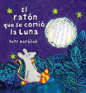 RATÓN QUE SE COMIÓ LA LUNA, EL | 9788426140630 | HORACEK, PETR | Llibreria Drac - Librería de Olot | Comprar libros en catalán y castellano online