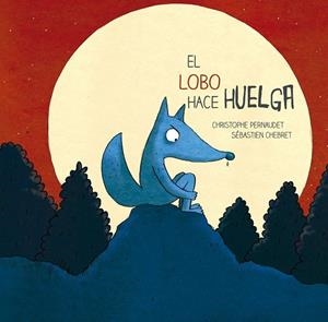 LOBO HACE HUELGA, EL | 9788426143693 | PERNAUDET, CHRISTOPHE | Llibreria Drac - Llibreria d'Olot | Comprar llibres en català i castellà online