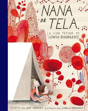 NANA DE TELA LA VIDA TEJIDA DE LOUIS BOURGEOIS | 9788416542536 | NOVESKY, AMY | Llibreria Drac - Librería de Olot | Comprar libros en catalán y castellano online