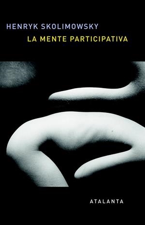 MENTE PARTICIPATIVA, LA | 9788494523168 | SKOLIMOWSKI, HENRYK | Llibreria Drac - Llibreria d'Olot | Comprar llibres en català i castellà online