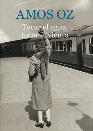 TOCAR EL AGUA TOCAR EL VIENTO | 9788416854059 | OZ, AMOS | Llibreria Drac - Llibreria d'Olot | Comprar llibres en català i castellà online