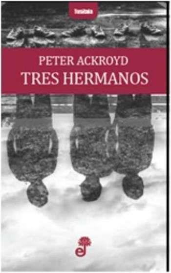 TRES HERMANOS | 9788435012379 | ACKROYD, PETER | Llibreria Drac - Llibreria d'Olot | Comprar llibres en català i castellà online