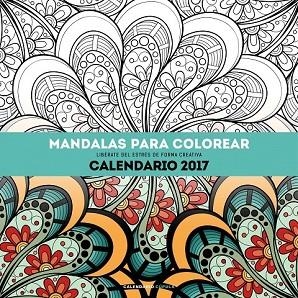 CALENDARIO 2017 MANDALAS PARA COLOREAR | 9788448022532 | AA. VV. | Llibreria Drac - Librería de Olot | Comprar libros en catalán y castellano online