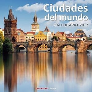 CALENDARIO 2017 CIUDADES DEL MUNDO | 9788448022556 | AA. VV. | Llibreria Drac - Librería de Olot | Comprar libros en catalán y castellano online