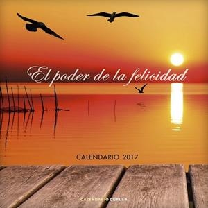 CALENDARIO 2017 EL PODER DE LA FELICIDAD | 9788448022648 | AA. VV. | Llibreria Drac - Librería de Olot | Comprar libros en catalán y castellano online