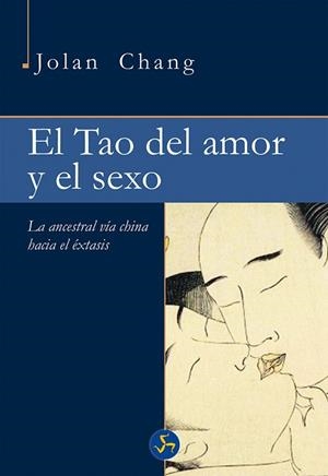 TAO DEL AMOR Y EL SEXO, EL | 9788415887157 | CHANG, JOLAN | Llibreria Drac - Llibreria d'Olot | Comprar llibres en català i castellà online