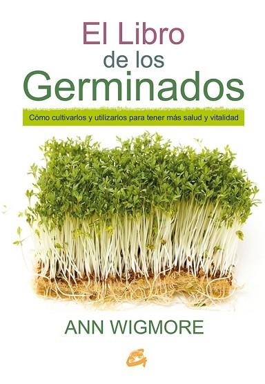 LIBRO DE LOS GERMINADOS, EL | 9788484455967 | WIGMORE, ANN | Llibreria Drac - Librería de Olot | Comprar libros en catalán y castellano online