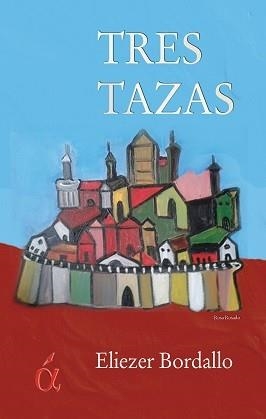 TRES TAZAS | 9788416645862 | BORDALLO, ELIEZER | Llibreria Drac - Librería de Olot | Comprar libros en catalán y castellano online