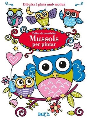 MUSSOLS PER PINTAR (TALLER DE CREATIVITAT) | 9789463075039 | BALLON | Llibreria Drac - Llibreria d'Olot | Comprar llibres en català i castellà online