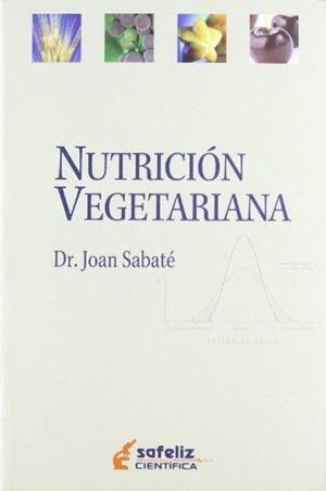 NUTRICIÓN VEGETARIANA | 9788472081192 | SABATÉ, JOAN | Llibreria Drac - Llibreria d'Olot | Comprar llibres en català i castellà online